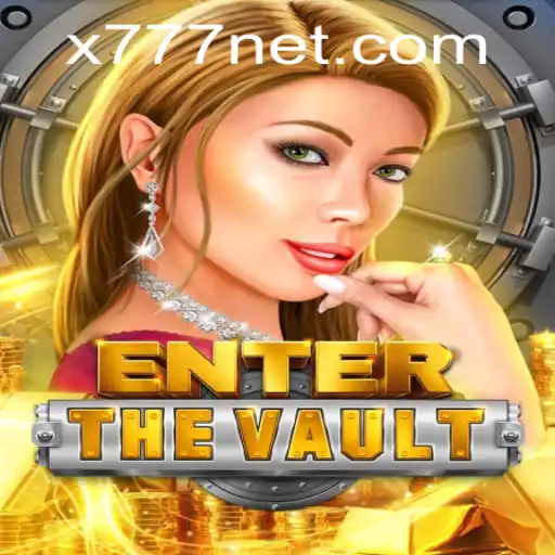 EntertheVault: A New Era of Gaming with X777