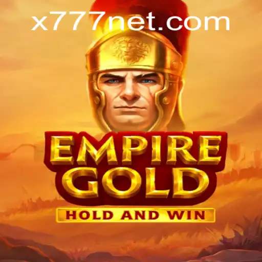 EmpireGold: Navigating the Golden Realms with the X777 Strategy