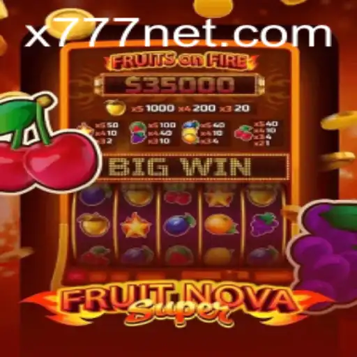 Exploring the Engaging World of FruitNovaSuper and the Impactful Keyword X777